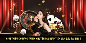 Gioi thieu chuong trinh khuyen mai nap tien lan dau tai Hb88