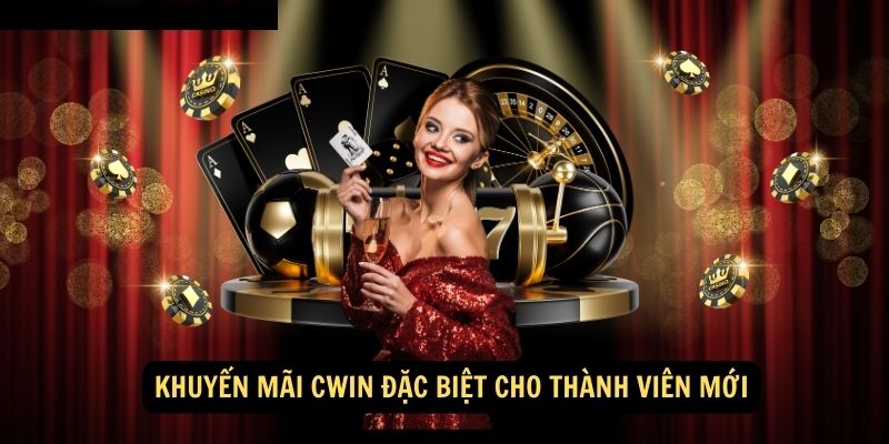 Khuyến mãi CWIN đặc biệt cho thành viên mới