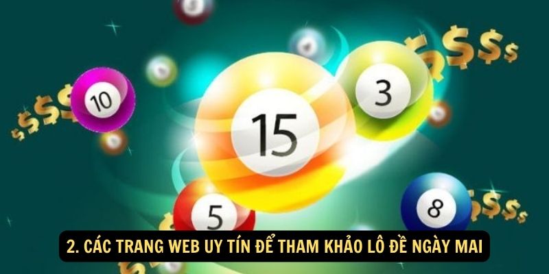 2. Các trang web uy tín để tham khảo lô đề ngày mai