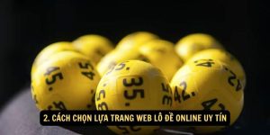 2. Cach chon lua trang web lo de online uy tin