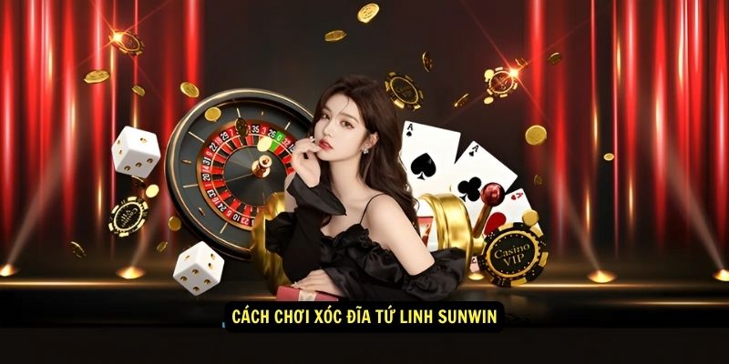 Cách chơi xóc đĩa tứ linh Sunwin