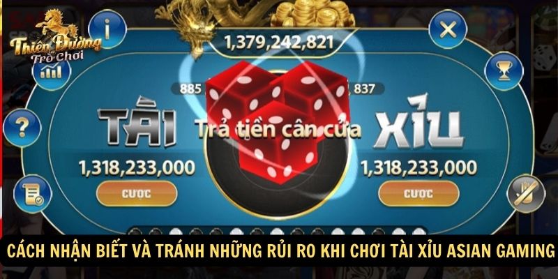 Cách nhận biết và tránh những rủi ro khi chơi tài xỉu Asian Gaming