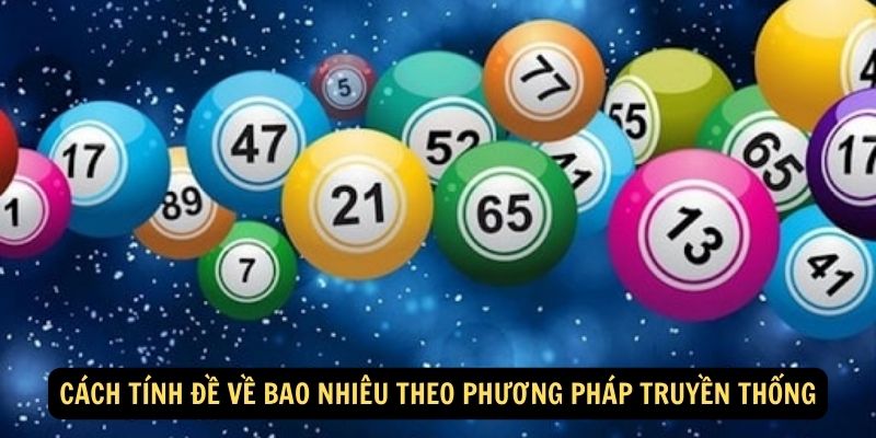 Cách tính đề về bao nhiêu theo phương pháp truyền thống