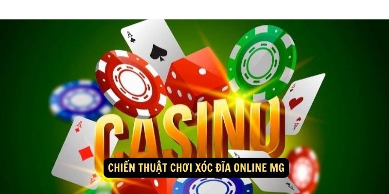 Chiến thuật chơi Xóc đĩa online MG