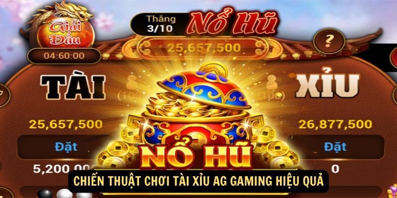 Chien thuat choi tai xiu AG Gaming hieu qua