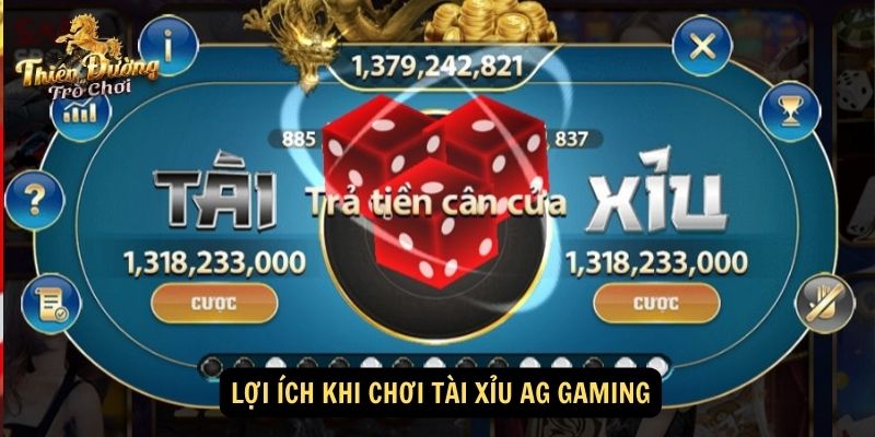 Lợi ích khi chơi tài xỉu AG Gaming