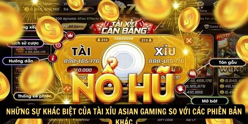 Những sự khác biệt của tài xỉu Asian Gaming so với các phiên bản khác